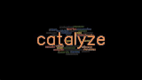 catalyze synonym|opposite of a catalyst.